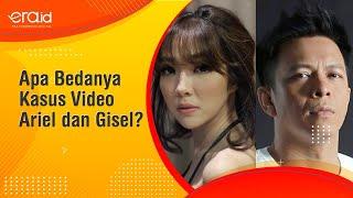 Beda Kasus Video Gisel dan Ariel