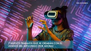 7 nuevos trabajos que se crearán con el avance del metaverso