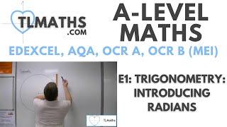 A-Level Maths: E1-15 Trigonometry: Introducing Radians