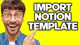 How To Import Notion Templates (2023)