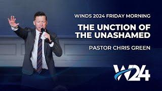 #WindsConference24 | Pastor Chris Green "The Unction of the Unashamed" | Friday Morning