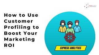 Why Customer Profiling is Important for Effective Marketing