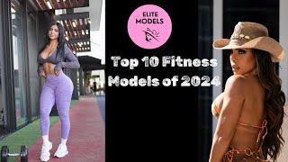 Elite Model's Top 10 Fitness Models of 2024