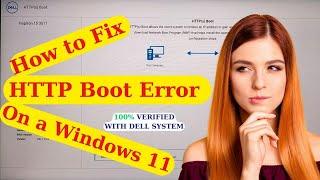 How to Fix a Dell with a HTTP Boot Error on a Windows 11 Computer