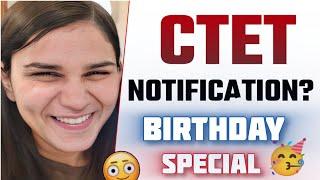 CTET NOTIFICATION KAB?  BIRTHDAY MESSAGE ⁉️ RETIREMENT?  HIMANSHI SINGH