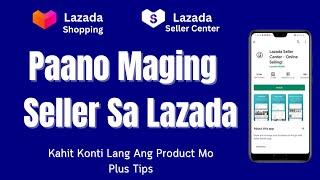 Paano Maging Seller Sa Lazada Kahit 1 Lang Ang Product Mo Plus Tips