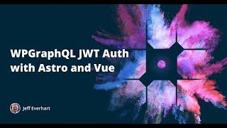 Demo of WPGraphQL JWT Auth with Astro and Vue