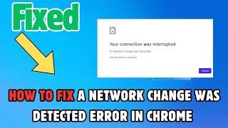 How to Fix A Network Change Was Detected Error in Chrome