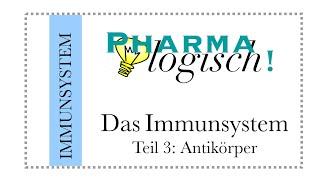 Das Immunsystem Teil 3: Antikörper