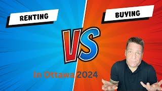 Renting vs. Buying in Ottawa: The Shocking Truth You Need to Know in 2024! 