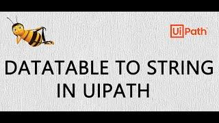 DataTable To String  | UiPath | RPA | Excel Automation