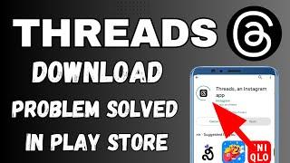 Threads Download Problem Solve in Play Store || Not Install Threads App