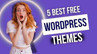 5 BEST FREE WordPress Themes for Beginners EASY to Use!