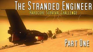 The Stranded Engineer | Hardcore Survival Challenge | Part 1