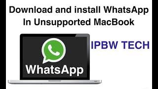 How to download,install WhatsApp in unsupported Mac OS /old Macbook min WhatsApp kesy install kreen