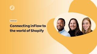 Webinar: Connecting inFlow to Shopify