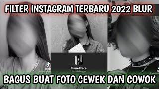 FILTER INSTAGRAM TERBARU 2022 BLUR YANG LAGI VIRAL | FILTER IG TERBARU 2022 BLUR WAJAH