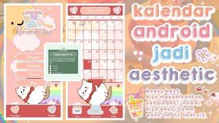 CARA MENGUBAH KALENDAR ANDROID JADI AESTHETIC&CUTE BANGETT