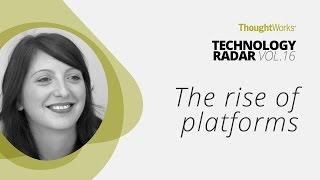 The rise of the platforms  |  Technology Radar Vol.16