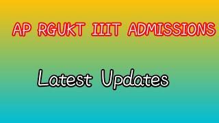 ap rgukt iiit 3rd phase counseling schedule|| ap iiit admissions 2024 latest Updates