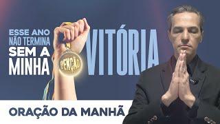 Oração da Manhã  Esse Ano Não Acaba Sem a Minha Benção (SEX 01/NOV)