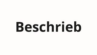 How to pronounce Beschrieb