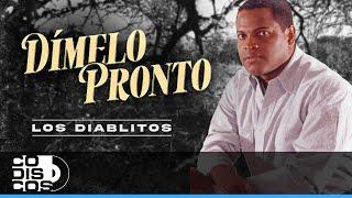 Dímelo Pronto, Los Diablitos – Video