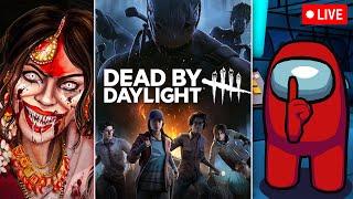 Kamla, Among Us, Dead By Daylight Stream || All Games Live Stream || (Hindi)