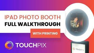 Ultimate Guide to Set Up an iPad Photo Booth with Touchpix