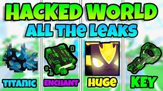 *NEW* HACKED WORLD,  HACKED ENCHANT, KEY & ALL THE LEAKS! Pet Simulator 99!