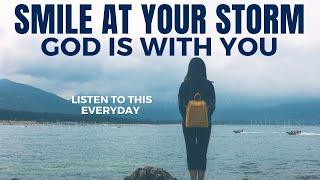 WATCH How God Will Come Through For You When You Smile At The Storm (Christian Motivation)