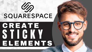 How to Create Sticky Elements in Squarespace | Squarespace Tutorial (2025)