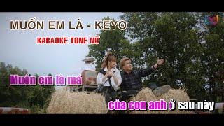 [KARAOKE] MUỐN EM LÀ - KEYO - Beat Gốc Tone Nữ