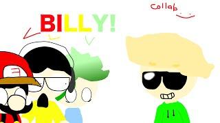 BILLY!!! WTF?!? | Collab With @MFTCPTF64 Lol (animation)