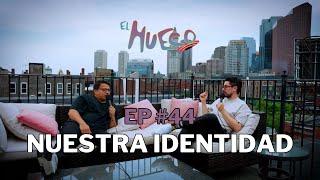 EL HUECO #44 - Nuestra identidad