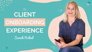 6 Simple Steps to a Seamless Client Onboarding Experience (MY EXACT PROCESS!)