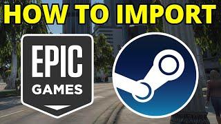 How To Import GTA V From Epic Games To Steam Library