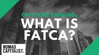 What is FATCA?: What US Taxpayers Overseas Should Know