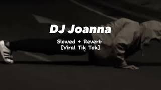 Dj Joanna Breakbeat || Slowed + Reverb [ Viral Tik Tok ].Sound Kesuksesan