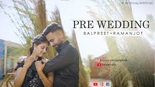 4k PRE WEDDING BALPREET & RAMANJOT KARMA PHOTOGRAPHY ,9417013166@IshtarPunjabi @Punjabicouple53