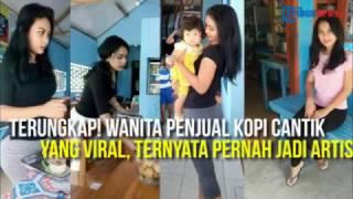 Terungkap! Wanita Penjual Kopi Cantik yang Viral, Ternyata Pernah Jadi Artis