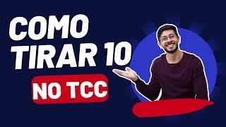 Como TIRAR 10 no TCC em 2023