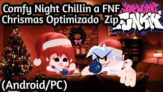 FNF mod Comfy Night Chillin  FNF Chrismas Optimizado android zip (Full combo) Especial de navidad