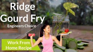 Grama Lasya | Engineers Choice | WFH Recipe - 4 | Ridge Gourd Fry #foodvlog #recipes #vegan