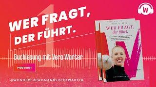 1/5 Wer fragt, der führt! – Buchlesung mit Vera Warter | WonderfulWoman Podcast