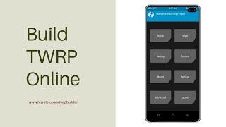 How to build TWRP recovery for Android 7-14 | Online Free