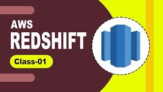 Introduction to Data Warehousing on AWS with Amazon Redshift || Class 01 By Visualpath