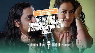 Women Awakening Project - A conversation with erica