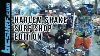 Harlem Shake (Surf Shop Edition) - BC Surf and Sport