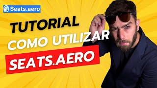 TUTORIAL DE COMO UTILIZAR O SEATS.AERO